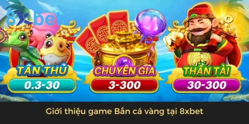 Giới thiệu game Bắn cá vàng tại 8xbet 