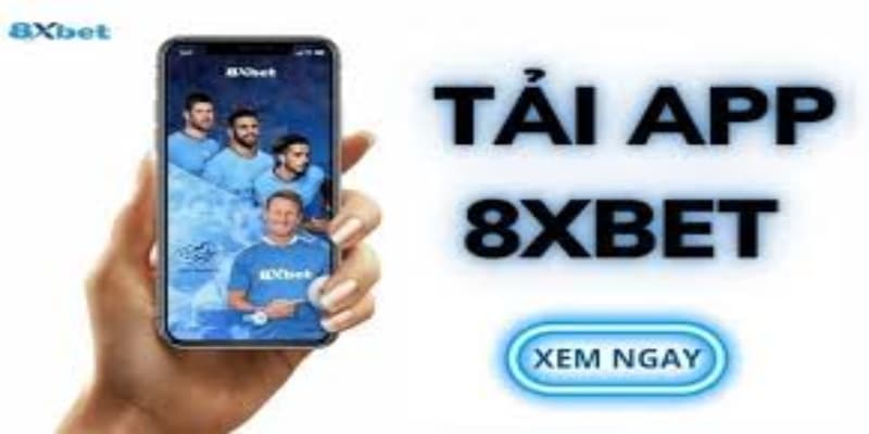 Một số ưu điểm nổi bật khi tải app 8XBET