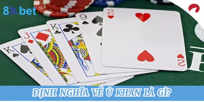 Định nghĩa về ù khan là gì?